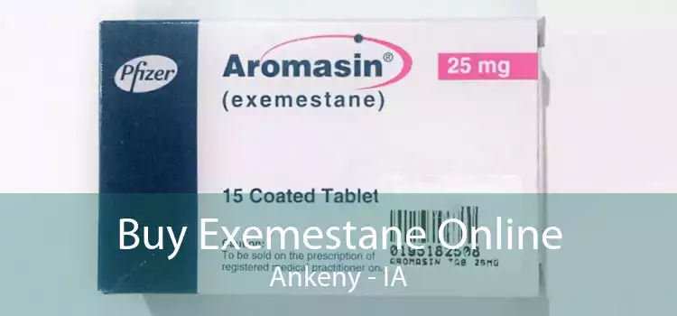 Buy Exemestane Online Ankeny - IA