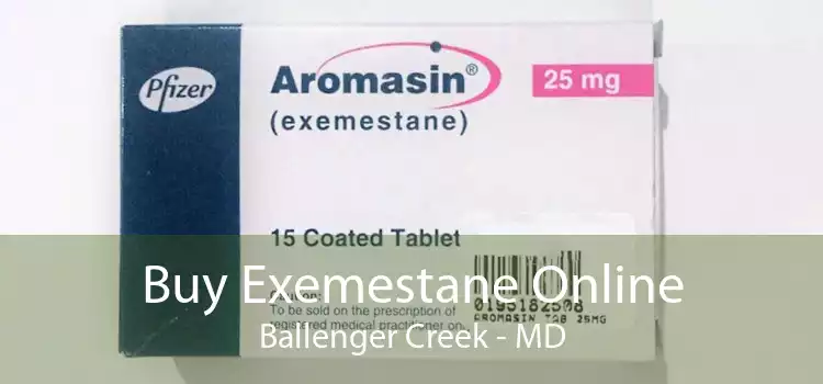 Buy Exemestane Online Ballenger Creek - MD