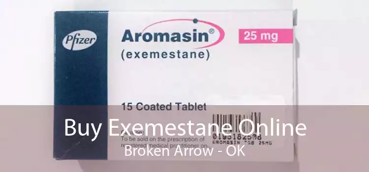 Buy Exemestane Online Broken Arrow - OK