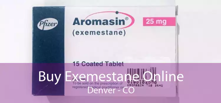Buy Exemestane Online Denver - CO